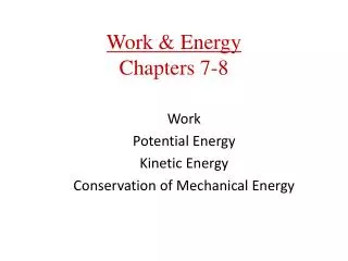 Work &amp; Energy Chapters 7-8