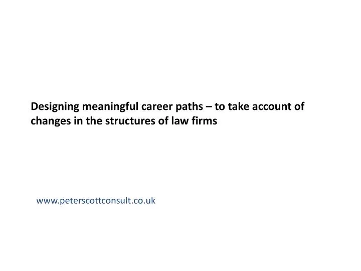 designing meaningful career paths to take account of changes in the structures of law firms