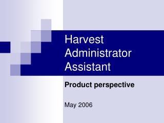 Harvest Administrator Assistant
