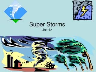Super Storms Unit 4.4
