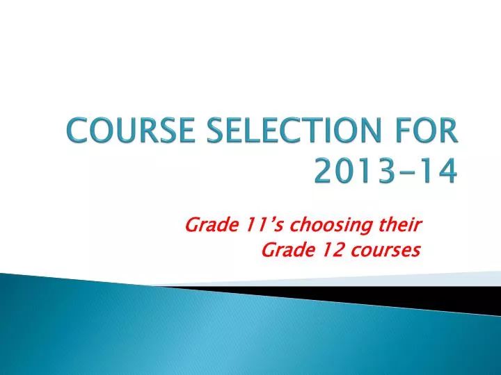 course selection for 2013 14