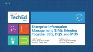 Enterprise Information Management (EIM): Bringing Together SSIS, DQS, and MDS