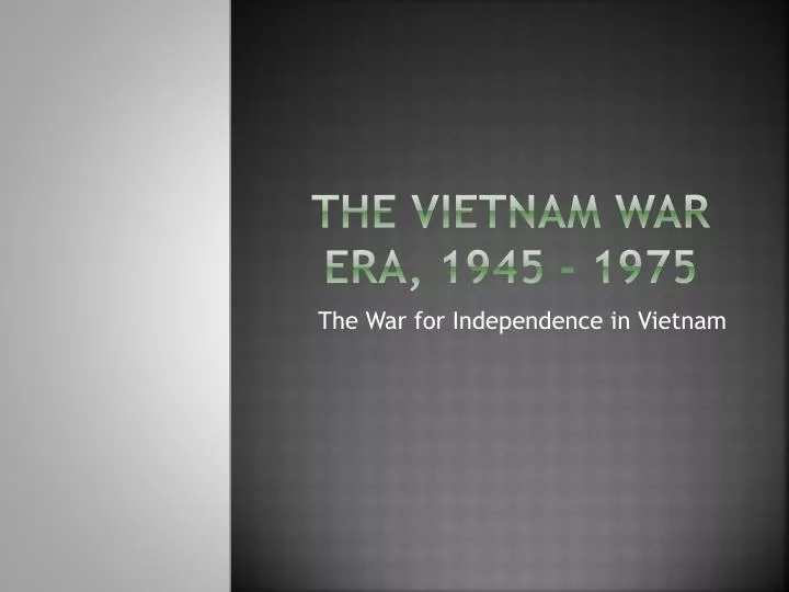 the vietnam war era 1945 1975