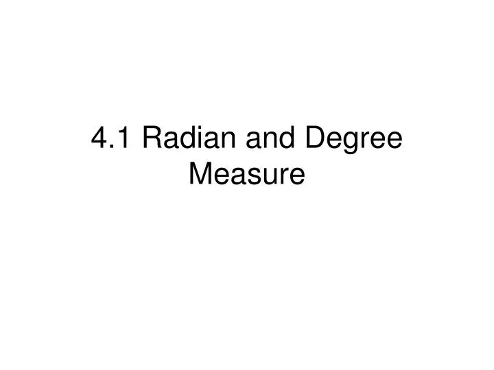 4 1 radian and degree measure