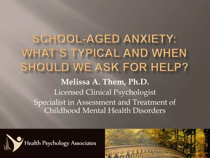 school aged anxiety what s typical and when should we ask for help