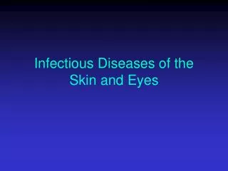 Infectious Diseases of the Skin and Eyes