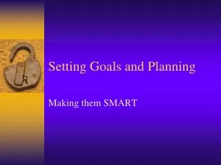 Setting Goals and Planning