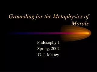 Grounding for the Metaphysics of Morals