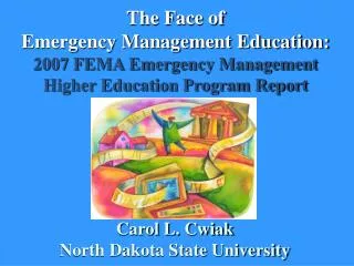 The Face of Emergency Management Education: 2007 FEMA Emergency Management Higher Education Program Report