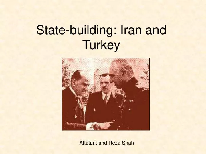 state building iran and turkey