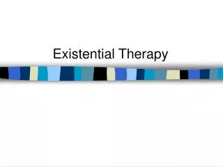 Existential Therapy