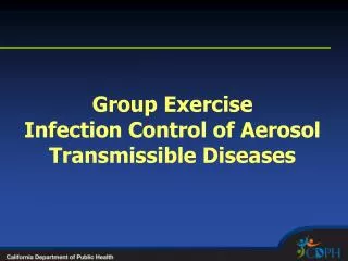 Group Exercise Infection Control of Aerosol Transmissible Diseases