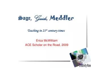 Sage , Guide , Meddler Teaching in 21 st century times