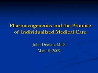 Pharmacogenetics and the Promise of Individualized Medical Care