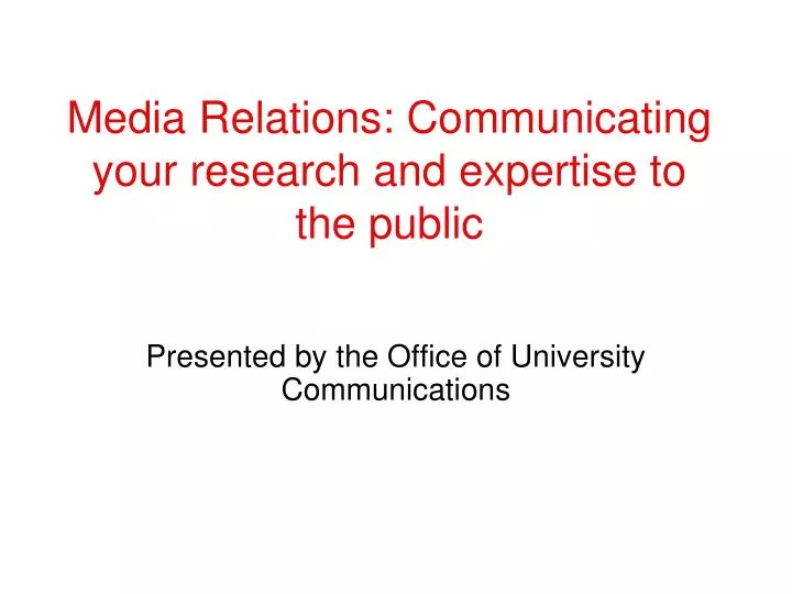 media relations communicating your research and expertise to the public