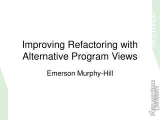 Improving Refactoring with Alternative Program Views