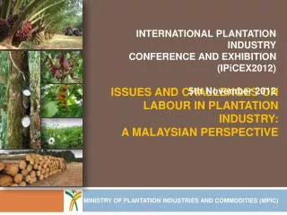 ISSUES AND CHALLENGES ON LABOUR IN PLANTATION INDUSTRY: A MALAYSIAN PERSPECTIVE