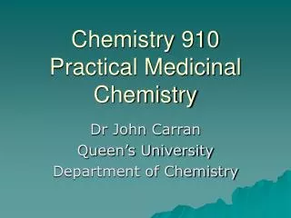 Chemistry 910 Practical Medicinal Chemistry