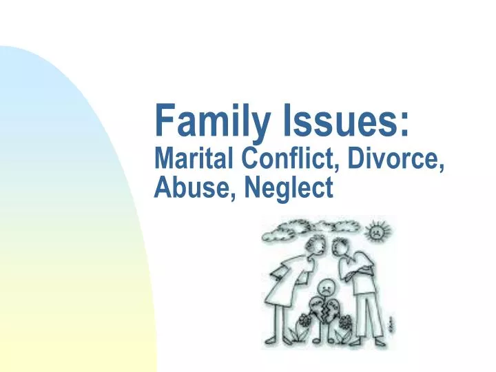 family issues marital conflict divorce abuse neglect