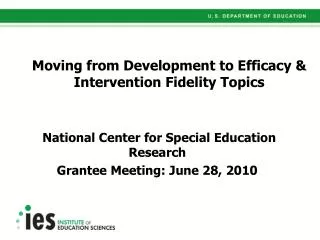 Moving from Development to Efficacy &amp; Intervention Fidelity Topics
