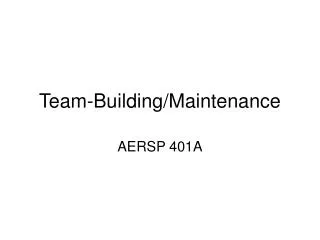 Team-Building/Maintenance
