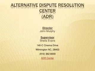 Alternative Dispute Resolution Center (ADR)