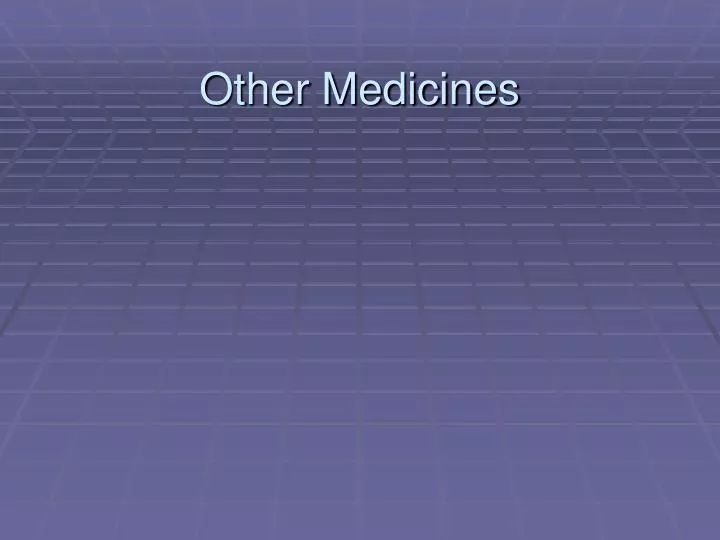 other medicines