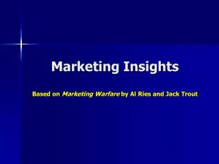 Marketing Insights Based on Marketing Warfare by Al Ries and Jack Trout
