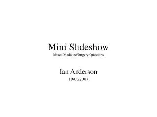 Mini Slideshow Mixed Medicine/Surgery Questions