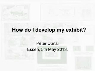 How do I develop my exhibit?