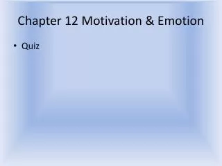 Chapter 12 Motivation &amp; Emotion