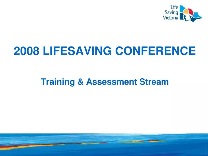 2008 lifesaving conference training assessment stream