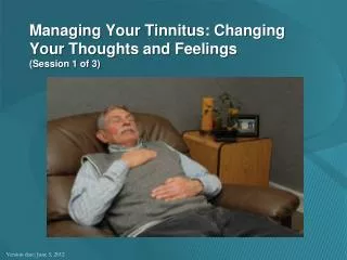 Managing Your Tinnitus: Changing Your Thoughts and Feelings (Session 1 of 3)