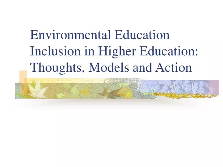 environmental education inclusion in higher education thoughts models and action