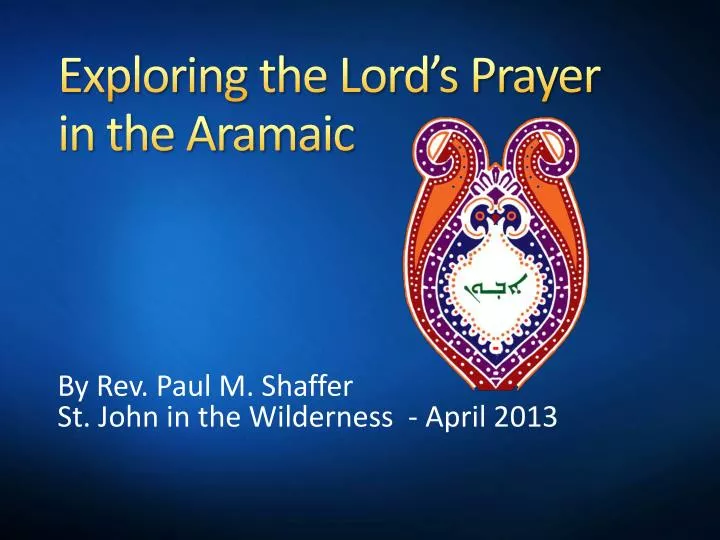 exploring the lord s prayer in the aramaic