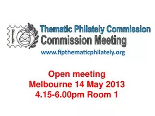 Open meeting Melbourne 14 May 2013 4.15-6.00pm Room 1
