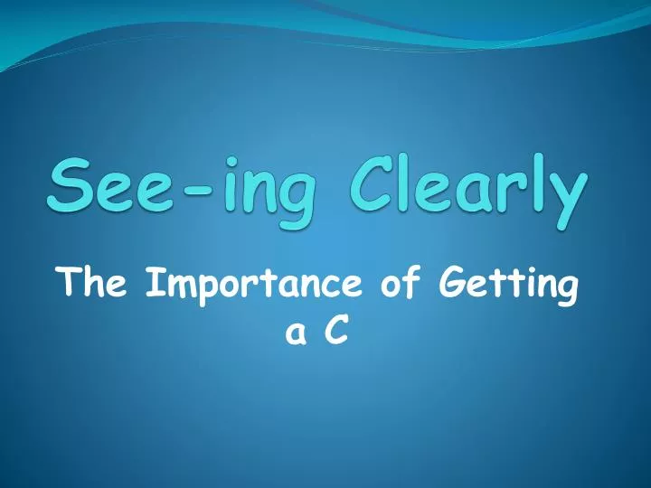 see ing clearly