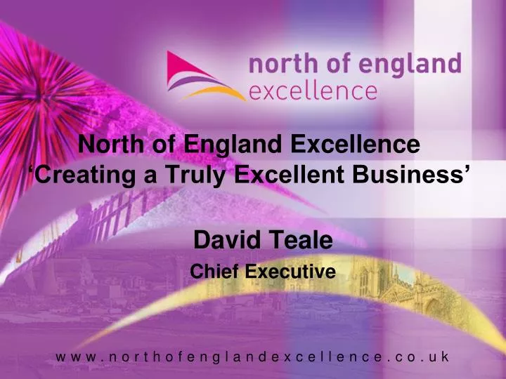 north of england excellence creating a truly excellent business