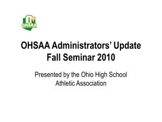 OHSAA Administrators’ Update Fall Seminar 2010