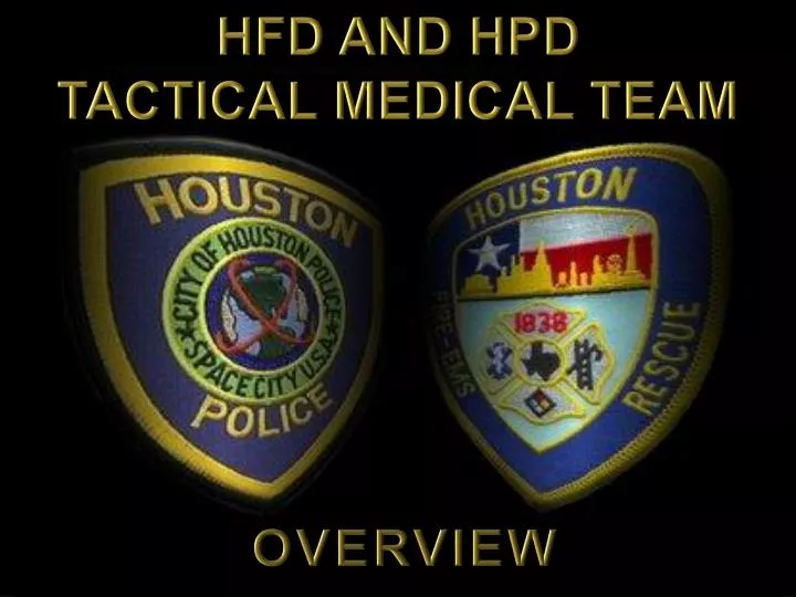 hfd and hpd tactical medical team overview