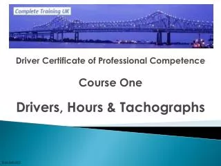 Driver Certificate of Professional Competence Course One Drivers, Hours &amp; Tachographs