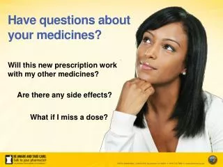 Have questions about your medicines?