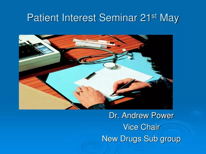 patient interest seminar 21 st may