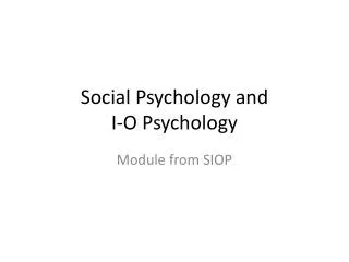 Social Psychology and I-O Psychology