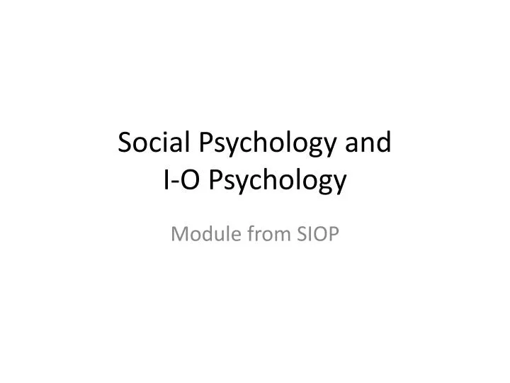 social psychology and i o psychology