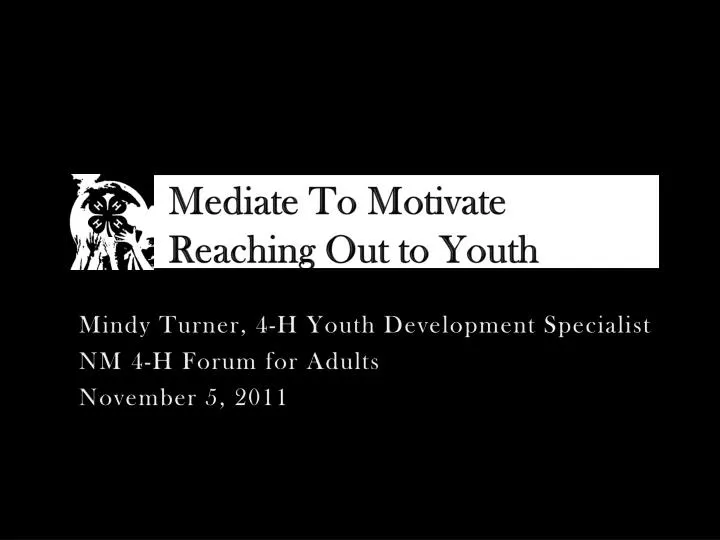 mediate to motivate reaching out to youth