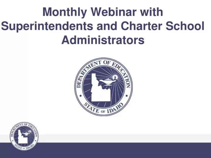 monthly webinar with superintendents and charter school administrators