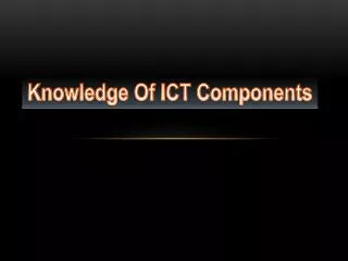 Knowledge Of ICT Components