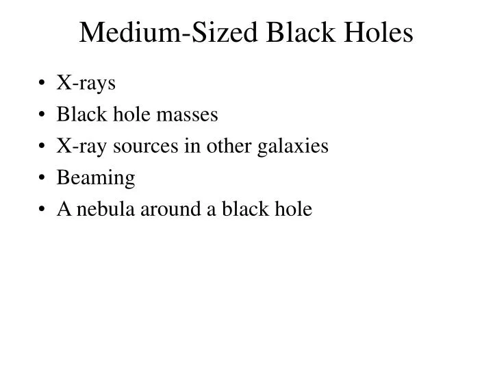 medium sized black holes