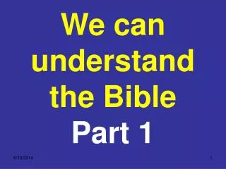 We can understand the Bible Part 1